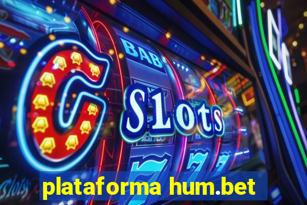 plataforma hum.bet